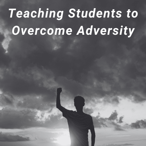 Teaching Students to Overcome Adversity